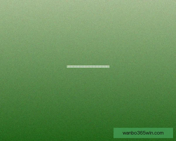 万博体育足球直播全程高清呈现，实时比分数据助你紧跟赛事动态